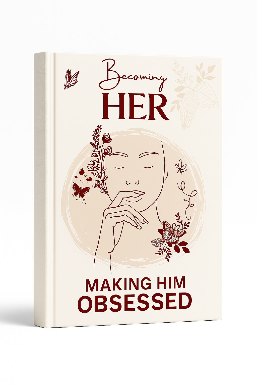 Becoming Her: Make Him Obsessed